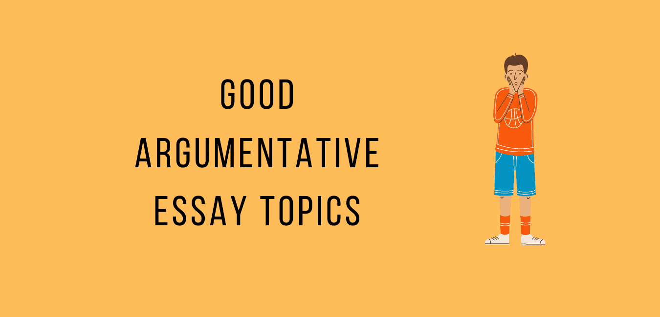 argumentative essay controversial topics