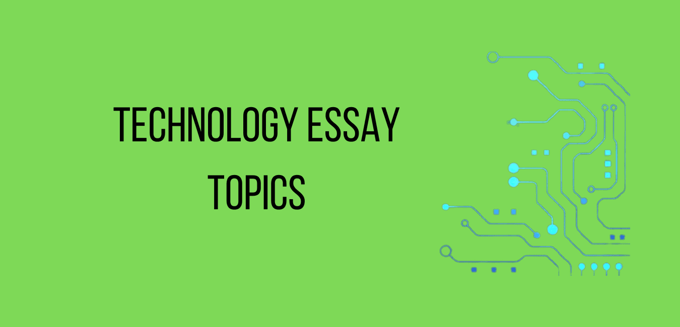 best technology essay topics